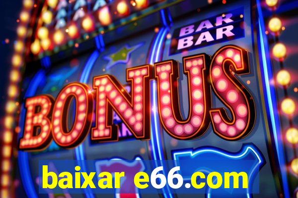 baixar e66.com